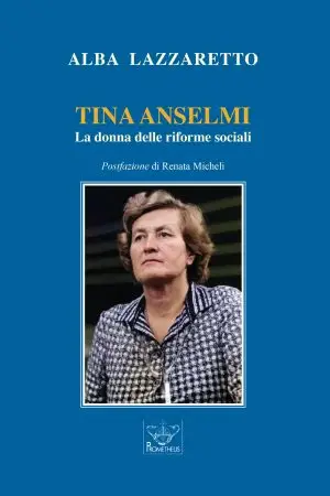 TINA ANSELMI - LA DONNA DELLE RIFORME SOCIALI